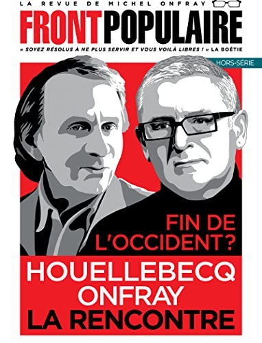 Front populaire - Hors-série 3 Fin de l'Occident ? Houellebecq, Onfray, la rencontre