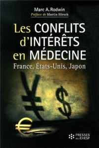 Les conflits d'intérêts en médecine : quel avenir pour la santé ? : France, Etats-Unis, Japon