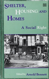 Shelter, Housing and Homes: A Social Right