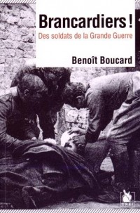 Brancardier !: Des soldats de la Grande Guerre.