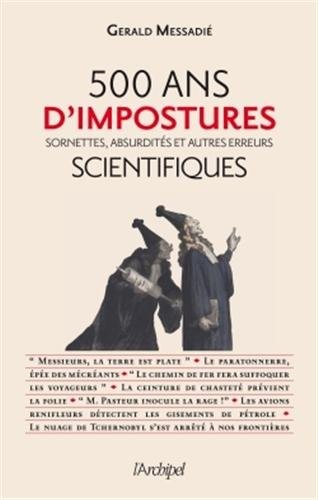 500 ans d'impostures scientifiques