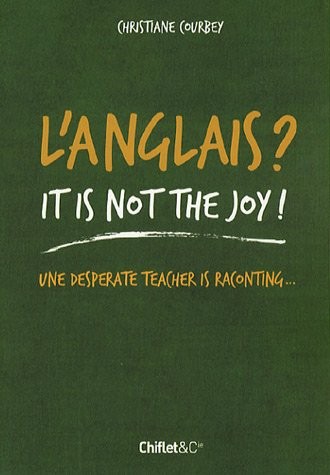 L'ANGLAIS ? IT'S NOT THE JOY