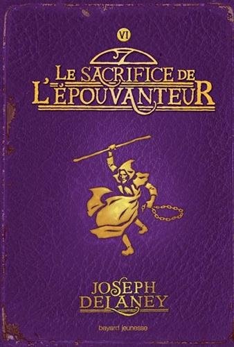 L'Épouvanteur, Tome 6 : Le sacrifice de l'Épouvanteur