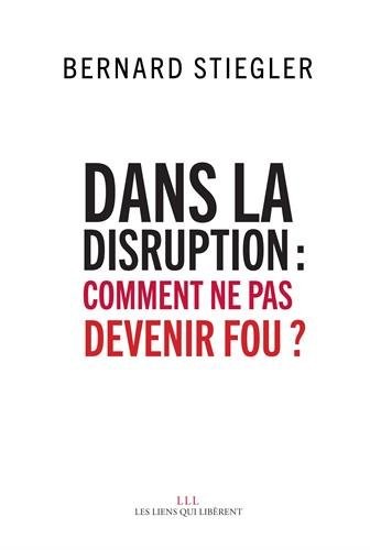Dans la disruption : Comment ne pas devenir fou ?