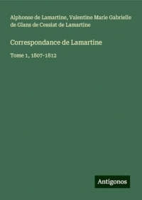 Correspondance de Lamartine: Tome 1, 1807-1812