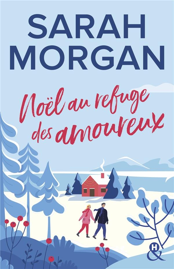 Noël au refuge des amoureux: La nouvelle romance de Noël de Sarah Morgan