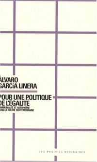 Pour une politique de l'égalité : Communauté et autonomie dans la Bolivie contemporaine