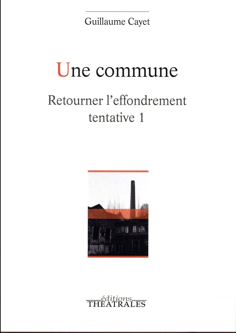 Une commune : Retourner l'effondrement, tentative 1, épopée ouvrière