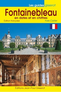 Fontainebleau en dates et en chiffres