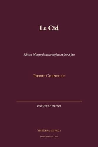 Le Cid: Édition bilingue français/anglais en face-à-face