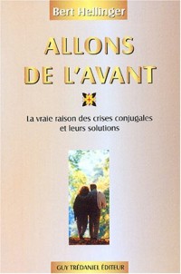 Allons de l'avant : La vrai raison des crises conjugales et leurs solutions