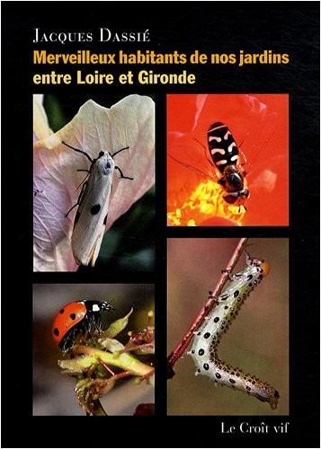 Meveilleux habitants de nos jardins entre Loire et Gironde