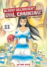 Bloody Delinquent Girl Chainsaw - tome 11 (11)