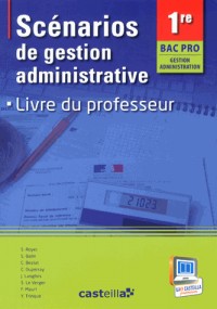 Scénarios de gestion administrative 1e Bac Pro : Livre du professeur (1Cédérom)