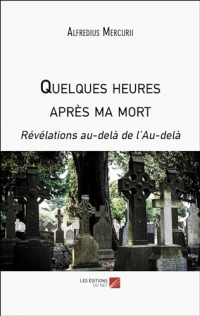 Quelques heures après ma mort