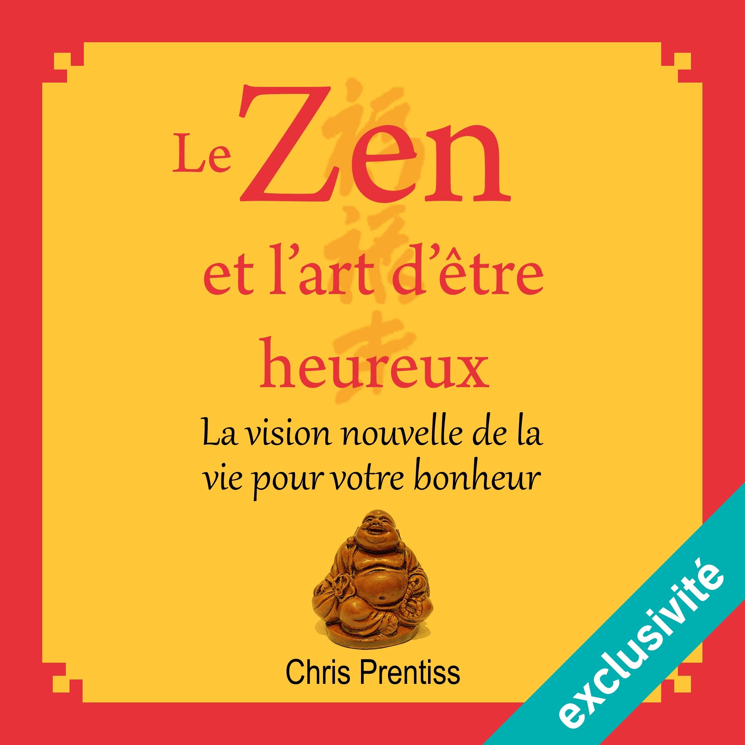 Le zen et l'art d'être heureux