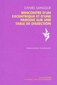 Rencontre d'un excentrique et d'une parodie sur une table de dissection