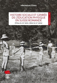 Histoire sociale et genree de l'education physique en suisse romande. (milieu du xixe siecle-debut