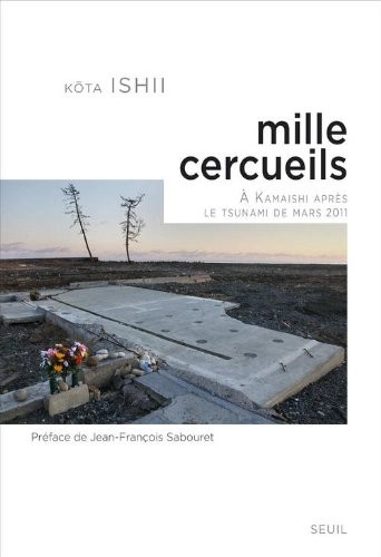 Mille Cercueils - Akamaishi apres le tsunami du 11 mars 2011