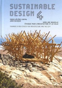 Sustainable design IV: Vers une nouvelle éthique pour l’architecture et la ville