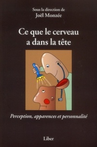 Ce que le cerveau a dans la tête - Perception, apparences et personnalité