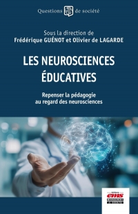 Les neurosciences éducatives: Repenser la pédagogie au regard des neurosciences