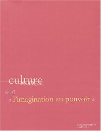 Culture publique, opus 1 : L'imagination au pouvoir