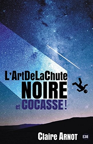 L'ArtDeLaChute Noire et Cocasse