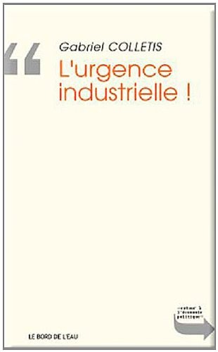 L'urgence industrielle !