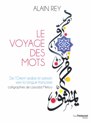 Le voyage des mots : De l'Orient arabe et persan vers la langue française