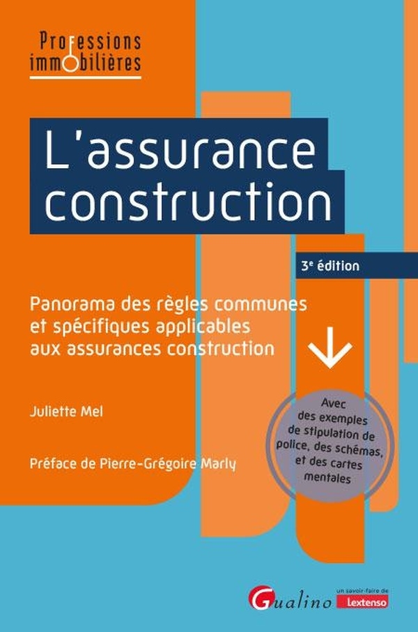 L'assurance construction: Panorama des règles communes et spécifiques applicables aux assurances construction