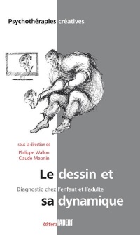 Le Dessin et sa dynamique - Diagnostic chez l'enfant et l'adulte