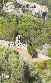 Le mariage d'Anne d'Orval : Tome 1