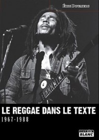 Le reggae dans le texte 1967-1988