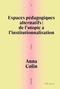 Espace pédagogiques alternatifs: De l'utopie à l'institutionnalisation
