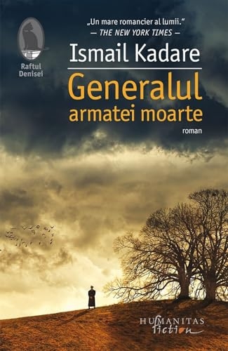 Generalul armatei moarte - Ismail Kadare, Raftul Denisei, Editie in limba romana