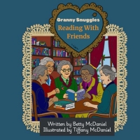 Granny Snuggles Reading With Friends: Little Cozy Things
