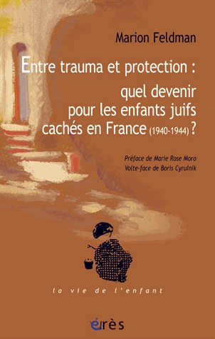 Entre Trauma et Protection: Quel Devenir pour les enfants juifs cachés en France (1940-1944) ?