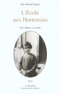 L'école aux hortensias. Une enfance cévenole