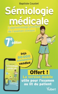 Sémiologie médicale - L'apprentissage pratique de l'examen clinique: Avec l'application offerte