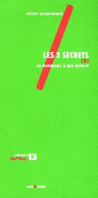 Les 3 secrets : Tome 2, En hommage à Guy Debord