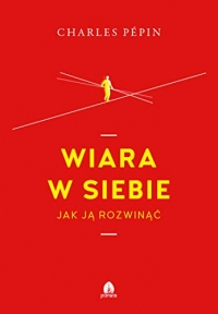 Wiara w siebie: Jak ją rozwinąć