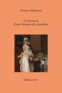 Le Journal d'une femme de chambre: (Édition intégrale)