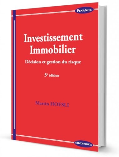 Investissement immobilier - 5e ed: Décision et gestion du risque