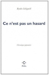 Ce n'est pas un hasard: Chronique japonaise