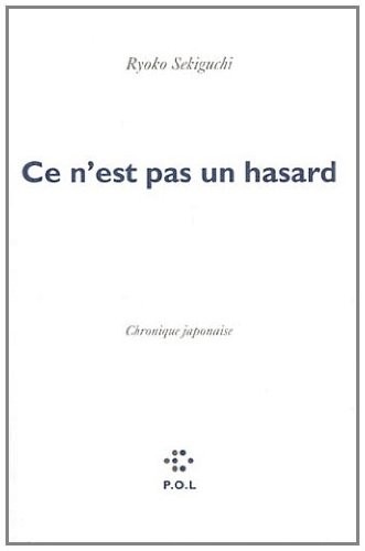 Ce n'est pas un hasard: Chronique japonaise
