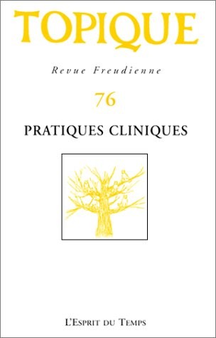 Topique, revue freudienne, numéro 76, 2001 : Pratiques cliniques