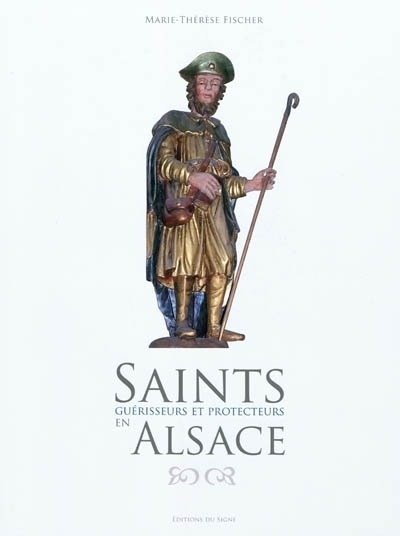 Saints Guerisseurs et Protecteurs en Alsace