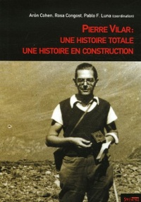 Pierre Vilar : Une histoire totale, une histoire en construction