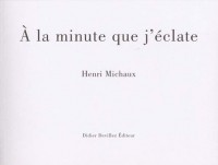 A la minute que j'éclate (Quarante-trois lettres à Herman Closson)